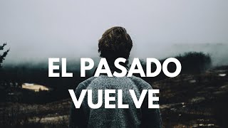 EL PASADO VUELVE [upl. by Ignace]