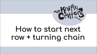 Knitty Critters  Start to Crochet 🧶 Beginner Technique Part 3 How to Start Next RowTurning Chain [upl. by Menides853]