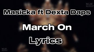 Masicka ft Dexta Daps  March On Lyrics [upl. by Adraynek854]