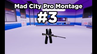 Mad City Pro Montage 3 [upl. by Aitam582]