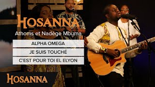 Athoms et Nadège Mbuma  Alpha Omega  Je suis touché  Cest pour toi El Elyon [upl. by Aehr]