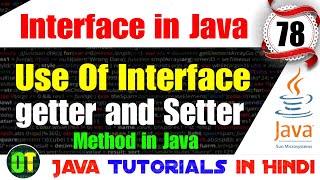 Use of Interface in Java  Getter And Setter Method  Dianxi Tech [upl. by Einad]