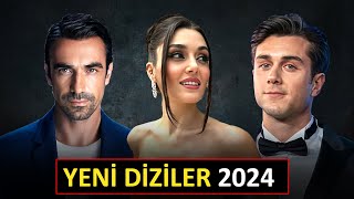 YENİ BAŞLAYACAK DİZİLER 2024 YAKINDA [upl. by Naeruat]