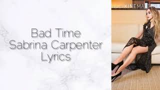 Bad Time Sabrina Carpenter Lyrics [upl. by Rustin]