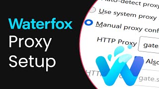 How to Add Proxies to Waterfox  Proxy Integration Tutorial [upl. by Rodavlas]