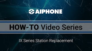 IX Series IP Video Intercom Station Replacement [upl. by Mccullough]