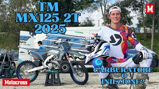 TEST  TM MX125 2025  CARBURATORE VS INIEZIONE chi vince [upl. by Gram76]