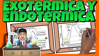 👨‍🔬 REACCIONES EXOTÉRMICAS y ENDOTÉRMICAS  Química [upl. by Etireuqram]