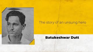 Batukeshwar Dutt The Forgotten Warrior of Indias Independence Movement [upl. by Retsehc545]