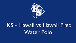 KSH v Hawaii Prep  Water Polo  42321 [upl. by Drusy]