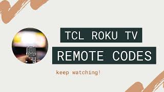 Find Remote control codes for TCL TV  TCL Roku TV Remote Codes [upl. by Adriana168]