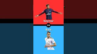 Neymar OR Bale neymar bale wouldyourather shorts [upl. by Anelrihs]