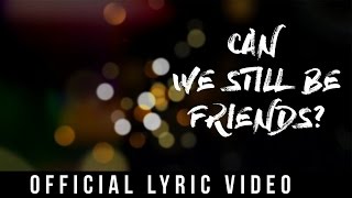 Various Artists  Can We Still Be Friends Official Lyric Video [upl. by Kuehn]