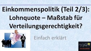 Einkommenspolitik Lohnquote  Maßstab für Verteilungsgerechtigkeit Teil 23  WirtschaftBWLVWL [upl. by Jueta]