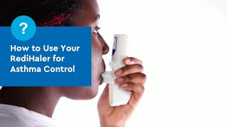 How to Use Your RediHaler for Asthma Control [upl. by Nina589]