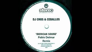 Chus amp Ceballos  Iberican Sound Pablo Delmar Remix [upl. by Yelhs]