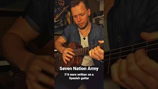 Seven Nation Army if it were written on a Spanish guitar sevennationarmy jackwhite whitestripes [upl. by Ted]