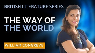 The Way of the World by William Congreve  NET  SET  British Literature Series  Heena Wadhwani [upl. by Anitaf]