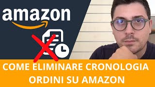 Come CANCELLARE CRONOLOGIA ORDINI AMAZON  guida PASSO passo   Link in BIO carte PROMO [upl. by Fran]