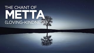 The Chant of Metta Loving Kindness  Full Version [upl. by Manoop]