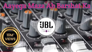 Ayega Maza Barsat Ka love disc jockey drk night king hindi DJ Papuler Dj Mixing [upl. by Simetra950]