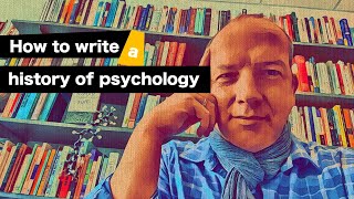 How to write a history of psychology [upl. by Luana]