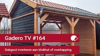 164 Dakgoot monteren aan blokhut of overkapping [upl. by Suired239]