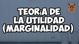 19 Teoría De La Utilidad Marginalidad [upl. by Aroc]