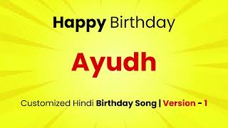 Happy Birthday quotAYUDH quot  Customized Birthday Song  In Hindi [upl. by Rombert]