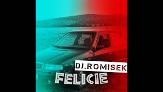 DjRomisek  Felicie [upl. by Rogergcam]