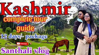 Kashmir Complete Tour Guide 2k24  Kashmir Travel Vlog  Santali Vlog Video [upl. by Adnuhsed]