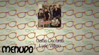 Menudo  Gafas Oscuras Remasterizado Lyric Video [upl. by Ambrogino]