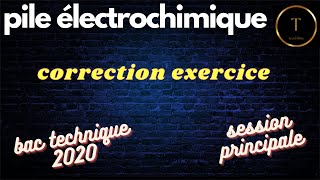 pile électrochimique correction exercice bac technique 2020 session principale [upl. by Duvall]