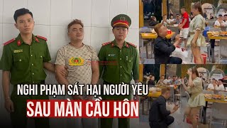 Bắt nghi phạm sát hại người yêu sau màn cầu hôn ở Đà Nẵng [upl. by Ettelocin]