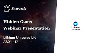 Lithium Universe ASXLU7  Webinar Presentation [upl. by Ahsaela]