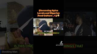 Discussing Spice Levels and Nigerian Food Culture [upl. by Odlanir]