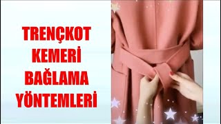 KABAN TRENÇKOT KEMERİ NASIL BAĞLANIR I 10 FARKLI PRATİK ŞIK YÖNTEM [upl. by Neukam]