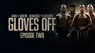 GLOVES OFF Tank vs Martin amp Benavidez vs Gvozdyk  Episode 2 [upl. by Meridith908]