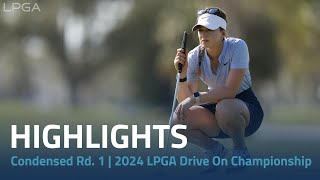 Condensed Rd 1  2024 LPGA Drive On Championship [upl. by Chae]