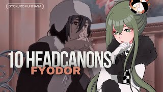 10 HEADCANONS de Fyodor D  Bungo Stray Dogs [upl. by Robbins217]