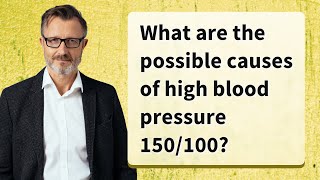 What are the possible causes of high blood pressure 150100 [upl. by Dunkin]