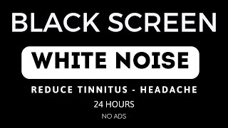 White Noise Black Screen 24 hours No Ads Perfect Sleep Music Reduce Tinnitus Headache [upl. by Wymore]