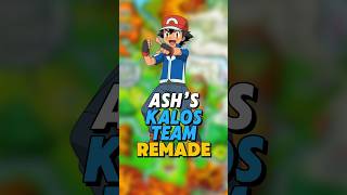 Ash’s Kalos Team REMADE [upl. by Sivraj]