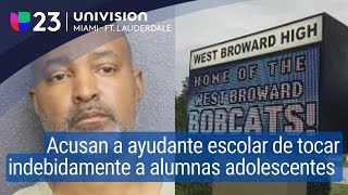 Ayudante escolar de Broward acusado de tocar inapropiadamente a alumnas con necesidades especiales [upl. by Hwang]