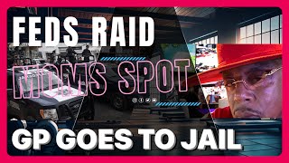 FEDS RAID MOMS SPOTGP GOES TO JAILTHE RAWEST CHANNEL ON YOUTUBE [upl. by Ramhaj]