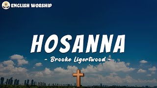 Hosanna  Brooke Ligertwood Lyrics  Hillsong Worship [upl. by Ellie]