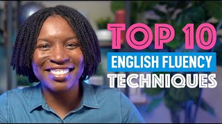 10 TECHNIQUES TO ENHANCE YOUR ENGLISH FLUENCY [upl. by Frangos44]