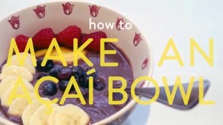 How To Make An Acai Bowl [upl. by Pedrotti355]