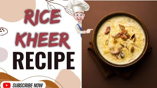 RICE KHEER RECIPE  CHAWAL KI KHEER  SIMPLE INDIAN RECIPE [upl. by Ilah]