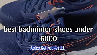 Best Badminton shoes Under 6000  Asics Gel rocket 11 badminton shoes 🏸👟 [upl. by Dinny]